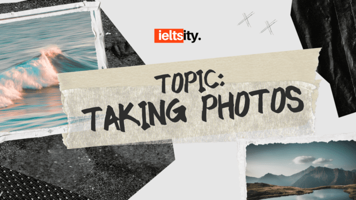 TOPIC Taking photos