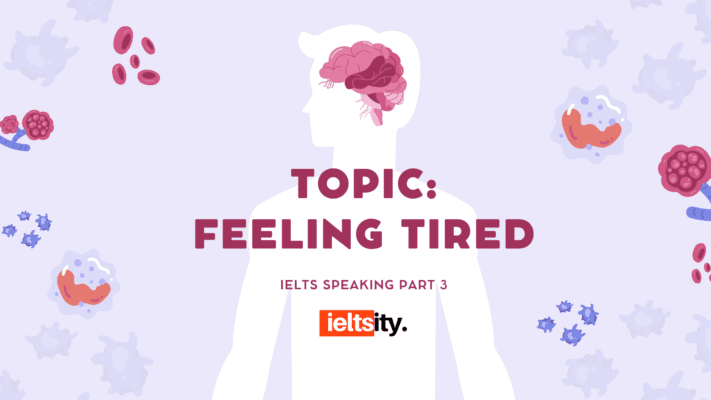 TOPIC FEELING TIRED
