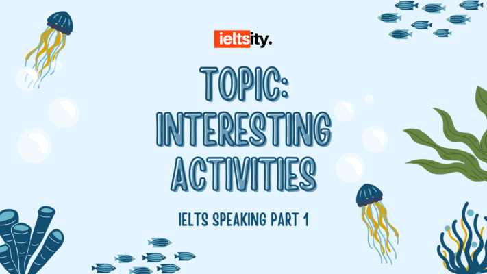Topic Interesting activities 