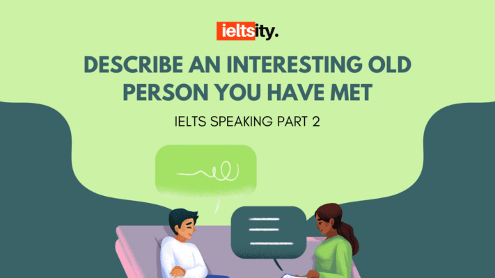 Describe an interesting old person you have met
