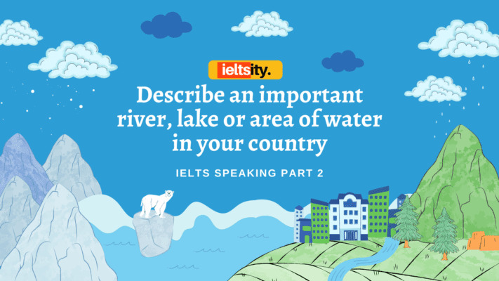 Describe an important river, lake or area of water in your country