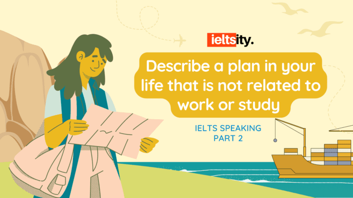 Describe a plan in your life that is not related to work or study