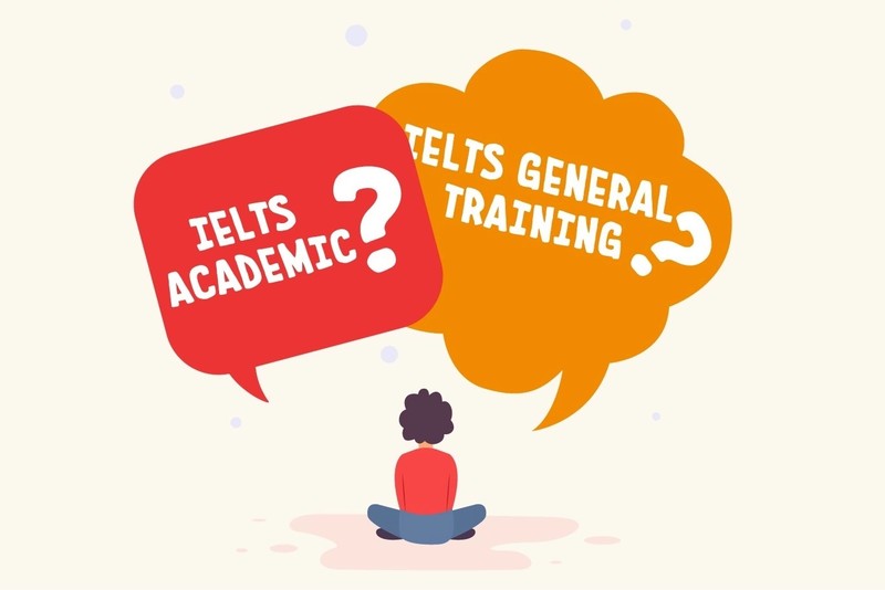 IELTS Academic or General IELTS Academic or General